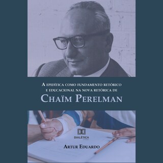 A epidítica como fundamento retórico e educacional na nova retórica de Chaïm Perelman bookCoverFor