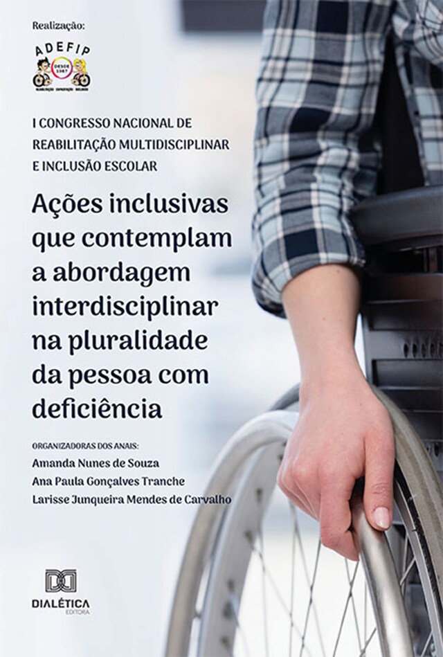 Book cover for Ações inclusivas que contemplam a abordagem interdisciplinar na pluralidade da pessoa com deficiência