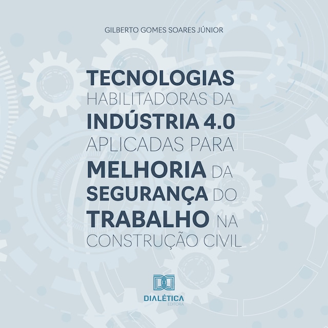 Book cover for Tecnologias habilitadoras da Indústria 4.0 aplicadas para melhoria da segurança do trabalho na construção civil
