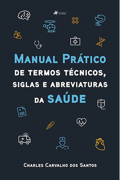 Manual Prático De Termos Técnicos, Siglas E Abreviaturas Da Saúde 