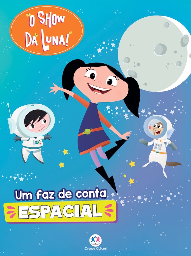 Portada de libro para O Show da Luna - Um faz de conta espacial