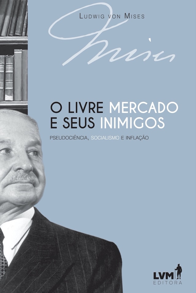 Book cover for O livre-mercado e seus inimigos