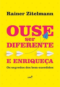 Ouse ser diferente e enriqueça