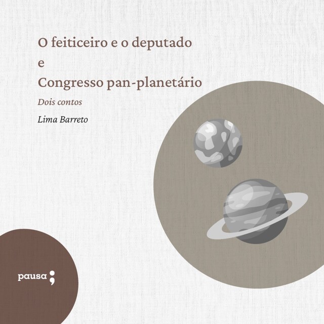 Copertina del libro per O feiticeiro e o deputado e Congresso pan-planetário
