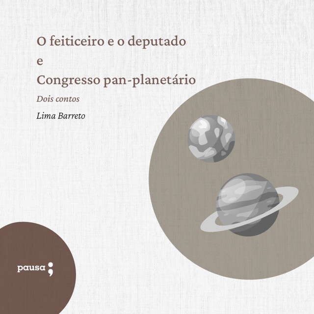 Kirjankansi teokselle O feiticeiro e o deputado e Congresso pan-planetário