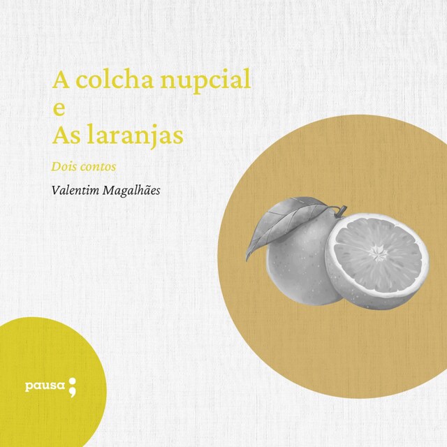 Copertina del libro per A colcha nupcial e As laranjas - dois contos de Valentim Magalhães