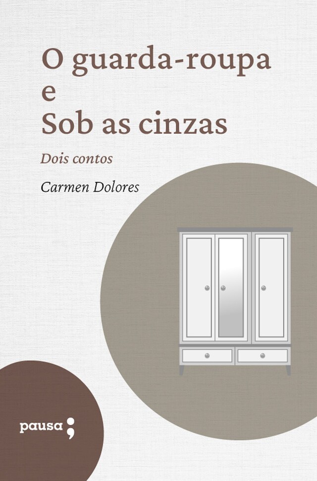 O guarda-roupa e Sob as cinzas Boekomslag van O guarda-roupa e Sob as cinzas
