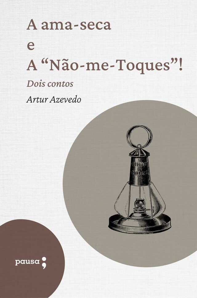 Buchcover für A ama-seca e A "Não-me-Toques" – dois contos