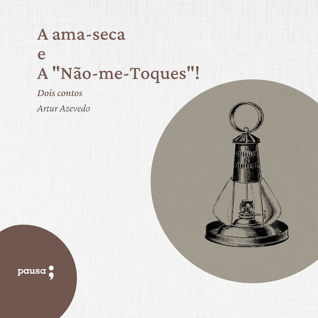 Book cover for A ama-seca e A "Não-me-Toques"