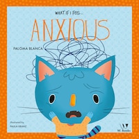 What if I feel... anxious