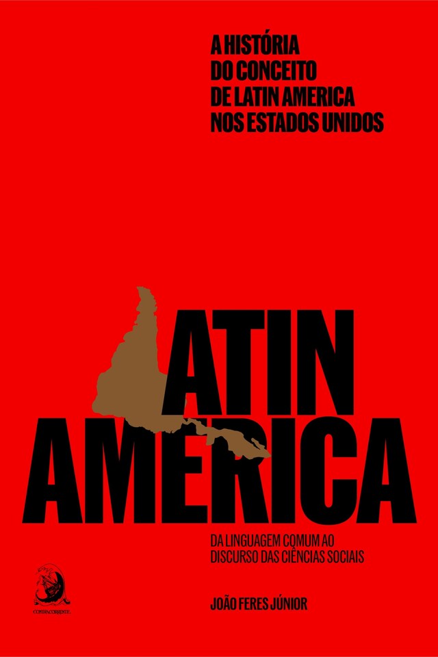 Kirjankansi teokselle A história do conceito de Latin America nos Estados Unidos: da linguagem comum ao discurso das ciências sociais