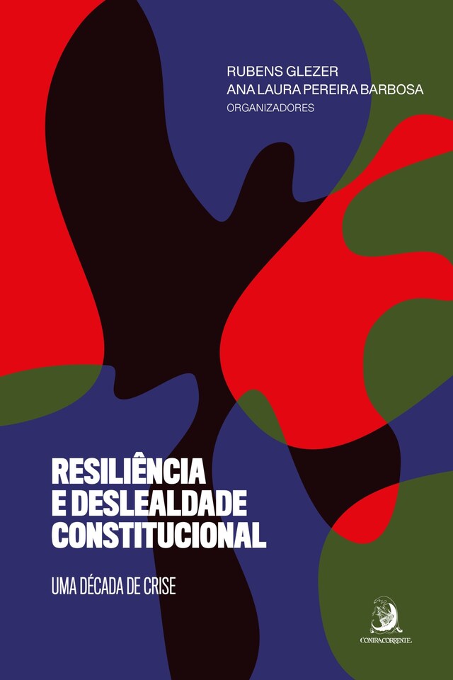 Portada de libro para Resiliência e deslealdade constitucional: uma década de crise