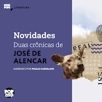 Novidades: Duas crônicas de José de Alencar