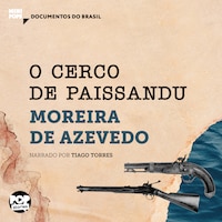O cerco de Paissandu: Trechos selecionados de Rio da Prata e Paraguai - Quadros Guerreiros