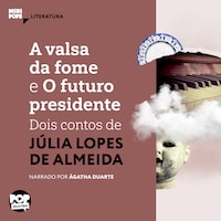 A valsa da fome e O futuro presidente