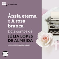 Ânsia eterna e A rosa branca