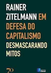 Em Defesa do Capitalismo; Desmascarando os Mitos