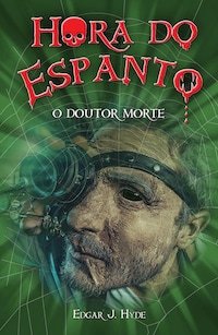 Hora do espanto - O Doutor Morte