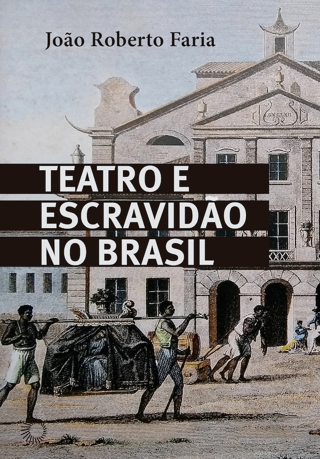 Book cover for Teatro e Escravidão no Brasil