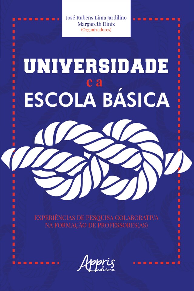 Kirjankansi teokselle Universidade e a Escola Básica: Experiências de Pesquisa Colaborativa na Formação de Professores(as)