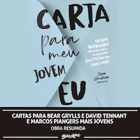Cartas para Bear Grylls e David Tennant e Marcos Piangers mais jovens