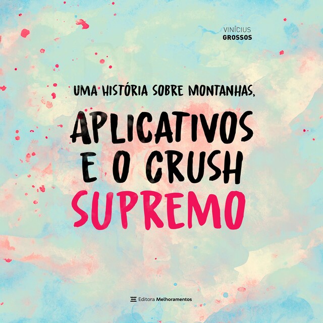 Buchcover für Uma História sobre Montanhas, Aplicativos e o Crush Supremo