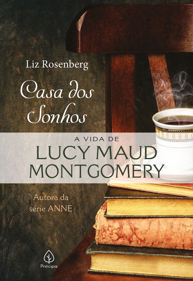 Book cover for Casa dos sonhos: a vida de Lucy Maud Montgomery
