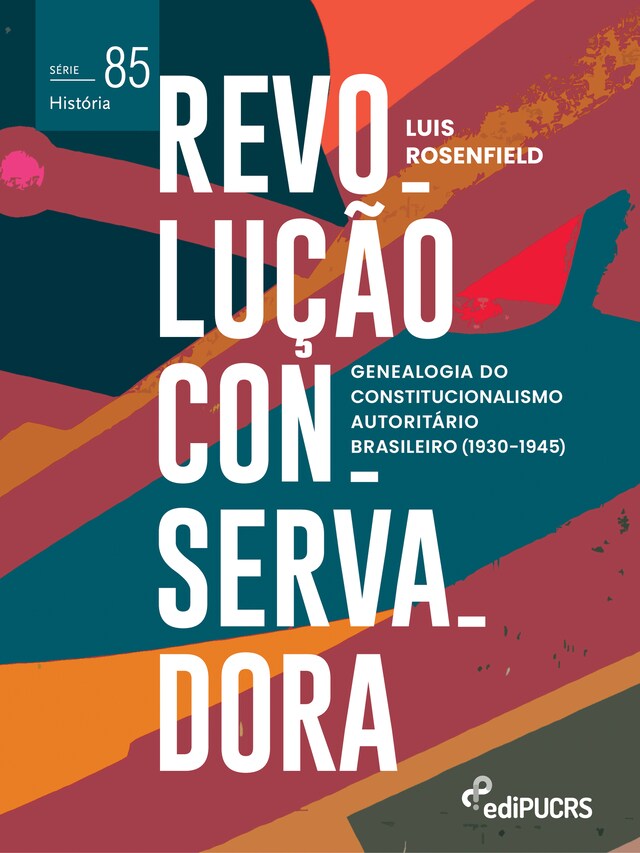 Boekomslag van Revolução Conservadora: genealogia do constitucionalismo autoritário brasileiro (1930-1945)