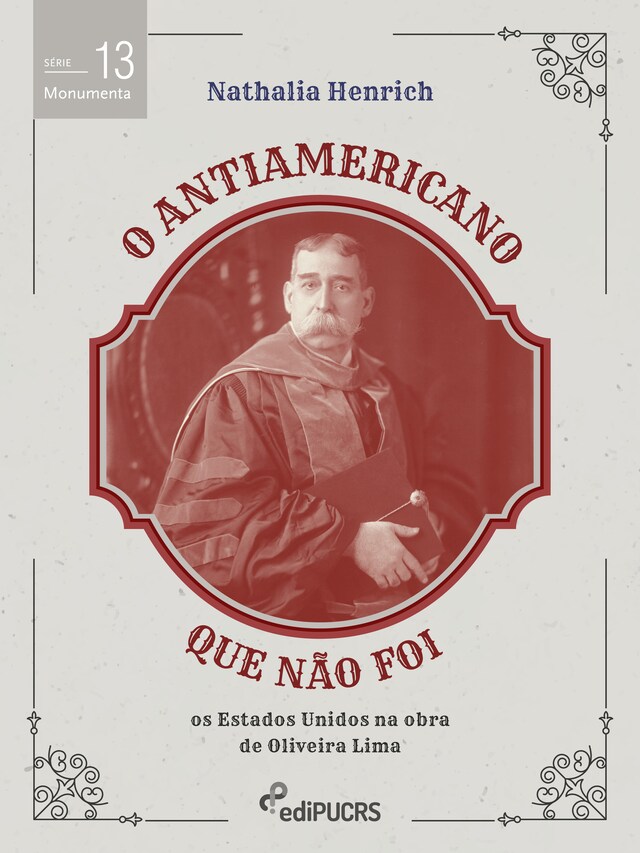 Book cover for O antiamericano que não foi: os Estados Unidos na obra de Oliveira Lima