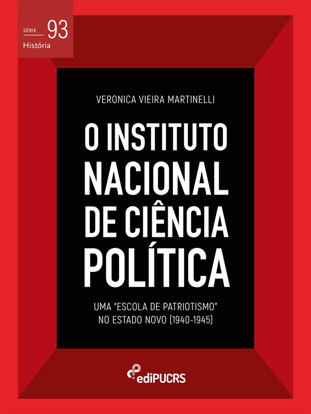 Kirjankansi teokselle O Instituto Nacional de Ciência Política (INCP): uma "Escola de Patriotismo" no Estado Novo (1940-1945)