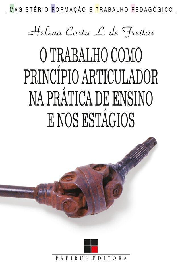 Book cover for O trabalho como princípio articulador na prática de ensino e nos estágios