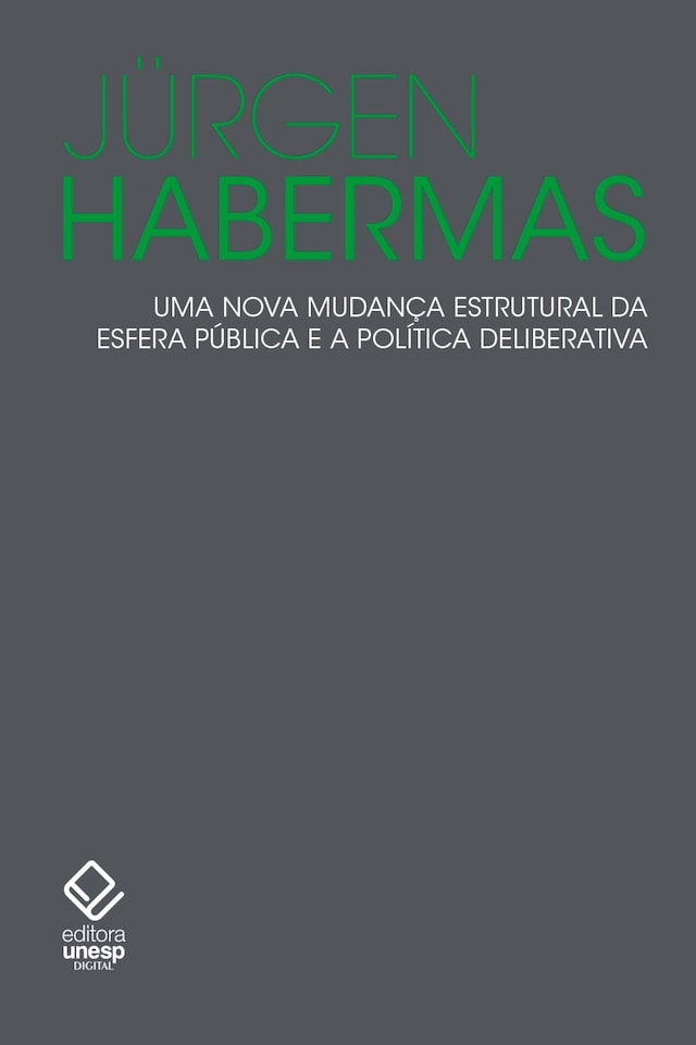 Book cover for Uma nova mudança estrutural da esfera publica e a política deliberativa