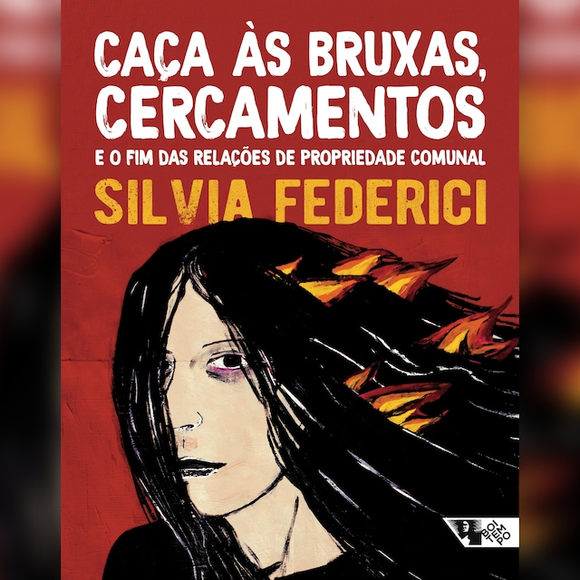 Book cover for Caças às bruxas, cercamentos e o fim das relações de propriedade comunal