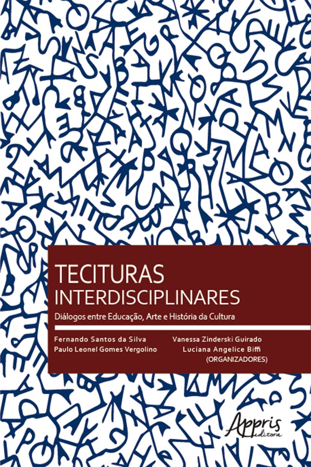 Boekomslag van Tecituras Interdisciplinares: Diálogos entre Educação, Arte e História da Cultura