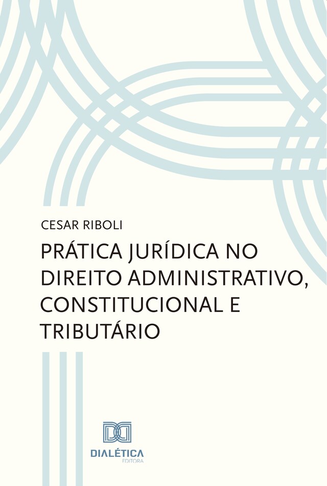 Bogomslag for Prática jurídica no direito administrativo, constitucional e tributário