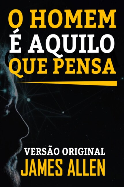 O HOMEM É AQUILO QUE PENSA bookCoverFor