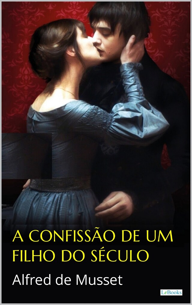 Book cover for A Confissão de um Filho do Século - Alfred de Musset