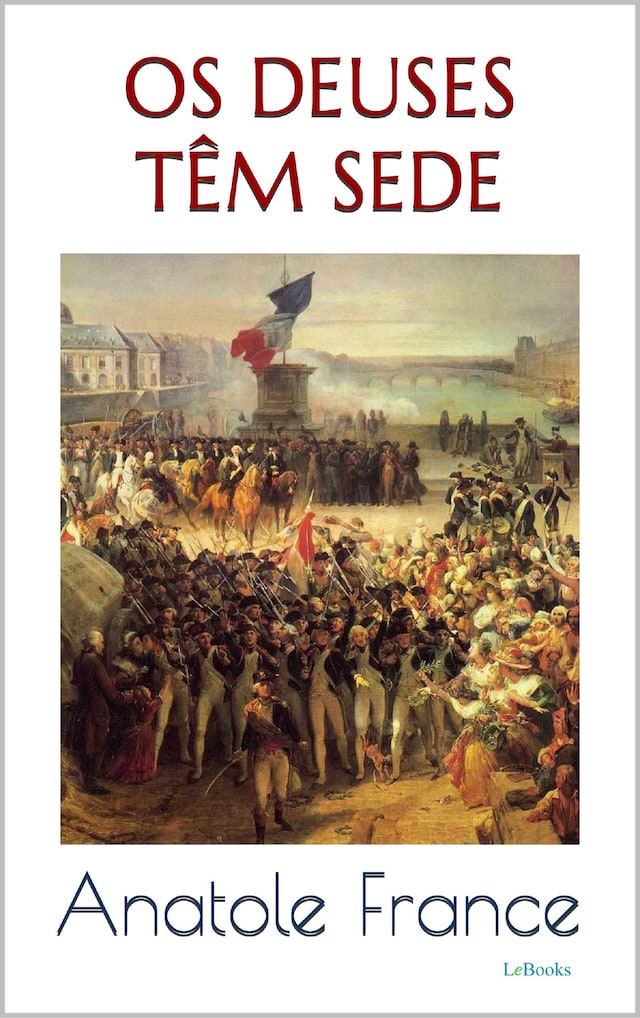 Okładka książki dla OS DEUSES TÊM SEDE - Anatole France