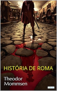 HISTÓRIA DE ROMA - T. Mommsen