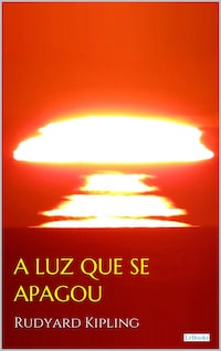 A LUZ QUE SE APAGOU - Rudyard Kipling