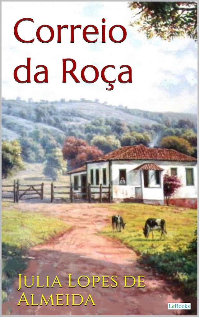 Kirjankansi teokselle O CORREIO DA ROÇA - Julia Lopes de Almeida