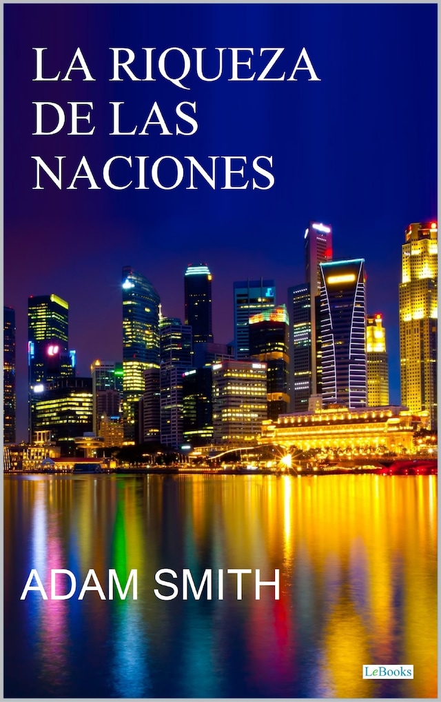 Book cover for LA RIQUEZA DE LAS NACIONES - Adam Smith