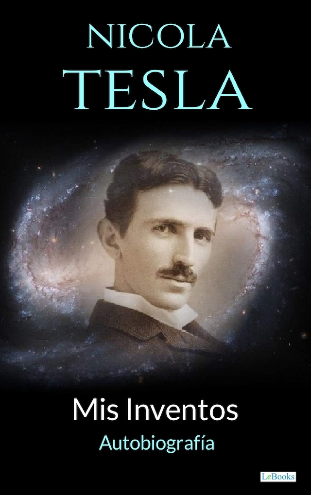 Portada de libro para NIKOLA TESLA: Mis Inventos - Autobiografia