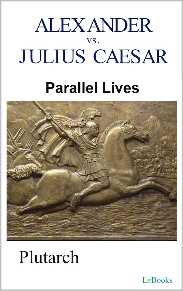 Book cover for Parallel Lives: Alexander vs Julius Caesar