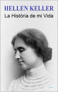 HELLEN KELLER: La História de mi Vida