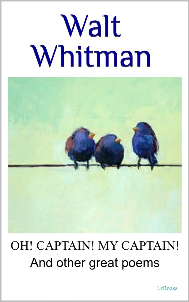 Book cover for WALT WHITMAN Oh captain, my captain! And other great poems,