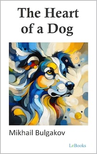 The Heart of a Dog - Bulgakov