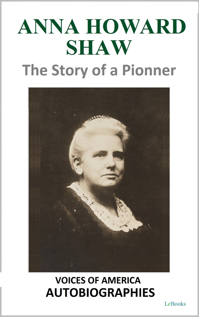 Book cover for Anna Howard Shaw - The Story of a Pioneer