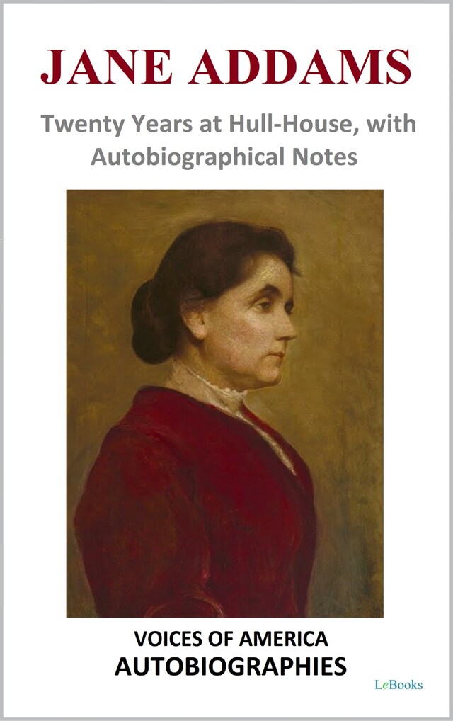 Kirjankansi teokselle Jane Addams - Twenty Years at Hull-House, with Autobiographical Notes