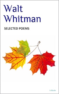 WALT WHITMAN - Selected Poems